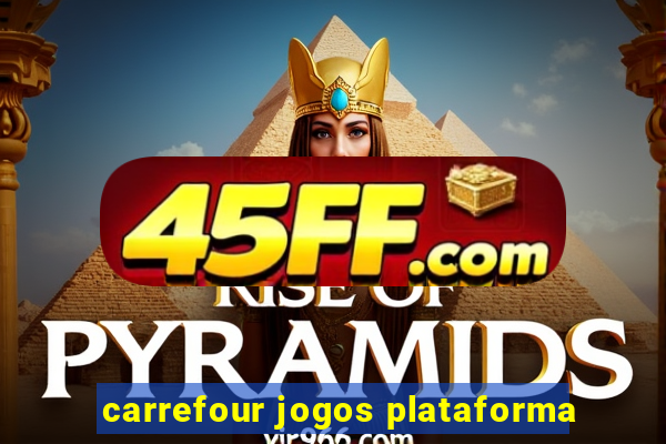 carrefour jogos plataforma
